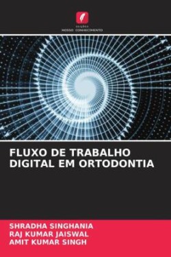 FLUXO DE TRABALHO DIGITAL EM ORTODONTIA