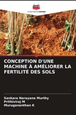 CONCEPTION D'UNE MACHINE À AMÉLIORER LA FERTILITÉ DES SOLS