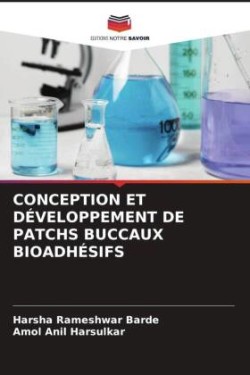 CONCEPTION ET DÉVELOPPEMENT DE PATCHS BUCCAUX BIOADHÉSIFS