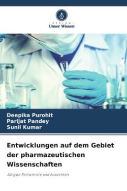 Entwicklungen auf dem Gebiet der pharmazeutischen Wissenschaften