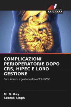 COMPLICAZIONI PERIOPERATORIE DOPO CRS, HIPEC E LORO GESTIONE