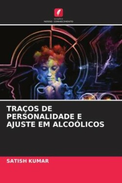 TRAÇOS DE PERSONALIDADE E AJUSTE EM ALCOÓLICOS