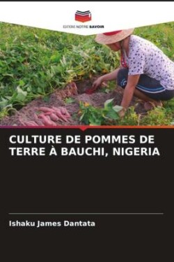 CULTURE DE POMMES DE TERRE À BAUCHI, NIGERIA