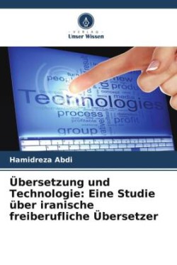 Übersetzung und Technologie: Eine Studie über iranische freiberufliche Übersetzer