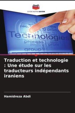 Traduction et technologie : Une étude sur les traducteurs indépendants iraniens