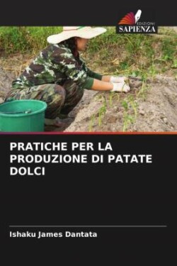 PRATICHE PER LA PRODUZIONE DI PATATE DOLCI