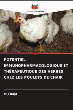 POTENTIEL IMMUNOPHARMACOLOGIQUE ET THÉRAPEUTIQUE DES HERBES CHEZ LES POULETS DE CHAIR