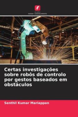 Certas investigações sobre robôs de controlo por gestos baseados em obstáculos