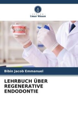 LEHRBUCH ÜBER REGENERATIVE ENDODONTIE