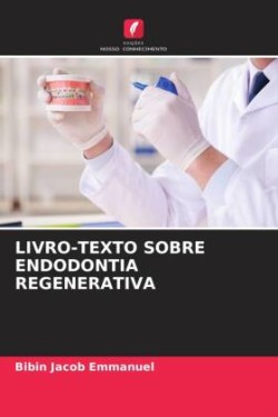 LIVRO-TEXTO SOBRE ENDODONTIA REGENERATIVA