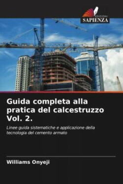 Guida completa alla pratica del calcestruzzo Vol. 2.