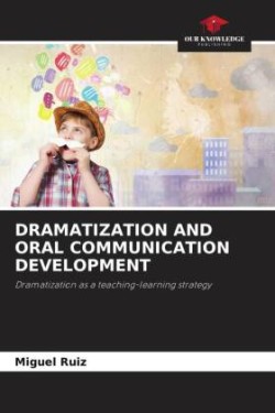 DRAMATIZATION AND ORAL COMMUNICATION DEVELOPMENT