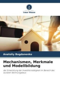 Mechanismen, Merkmale und Modellbildung