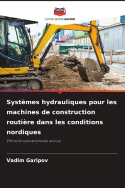 Systèmes hydrauliques pour les machines de construction routière dans les conditions nordiques