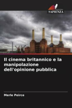 Il cinema britannico e la manipolazione dell'opinione pubblica