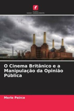 O Cinema Britânico e a Manipulação da Opinião Pública