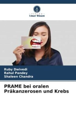 PRAME bei oralen Präkanzerosen und Krebs