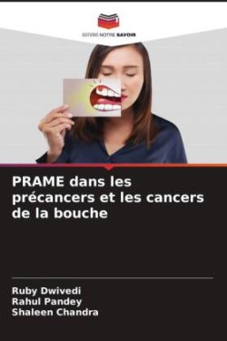 PRAME dans les précancers et les cancers de la bouche