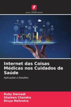 Internet das Coisas Médicas nos Cuidados de Saúde