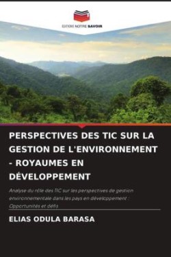 PERSPECTIVES DES TIC SUR LA GESTION DE L'ENVIRONNEMENT - ROYAUMES EN DÉVELOPPEMENT