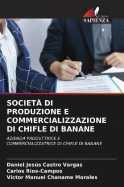 SOCIETÀ DI PRODUZIONE E COMMERCIALIZZAZIONE DI CHIFLE DI BANANE