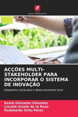 ACÇÕES MULTI-STAKEHOLDER PARA INCORPORAR O SISTEMA DE INOVAÇÃO