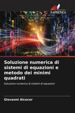Soluzione numerica di sistemi di equazioni e metodo dei minimi quadrati
