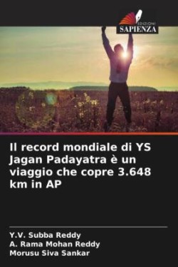Il record mondiale di YS Jagan Padayatra è un viaggio che copre 3.648 km in AP