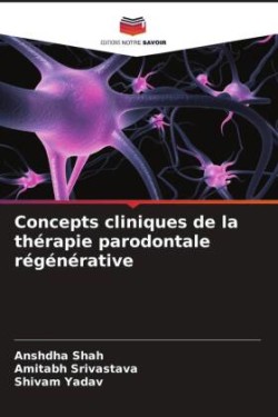 Concepts cliniques de la thérapie parodontale régénérative