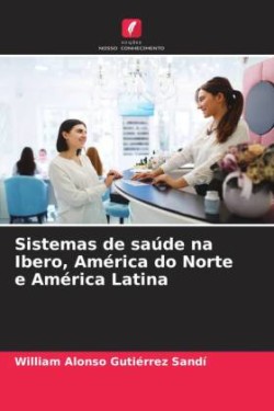 Sistemas de saúde na Ibero, América do Norte e América Latina