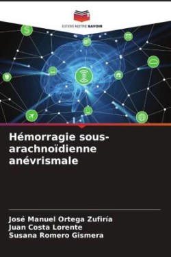 Hémorragie sous-arachnoïdienne anévrismale