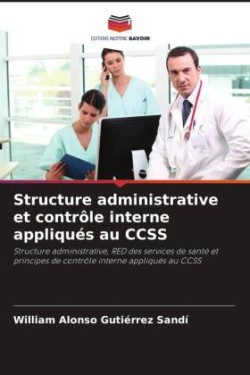 Structure administrative et contrôle interne appliqués au CCSS