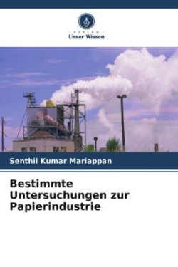 Bestimmte Untersuchungen zur Papierindustrie