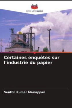 Certaines enquêtes sur l'industrie du papier