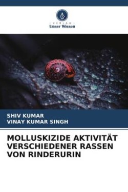 MOLLUSKIZIDE AKTIVITÄT VERSCHIEDENER RASSEN VON RINDERURIN