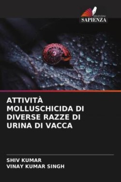 ATTIVITÀ MOLLUSCHICIDA DI DIVERSE RAZZE DI URINA DI VACCA