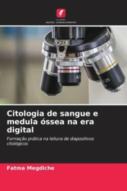 Citologia de sangue e medula óssea na era digital