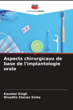 Aspects chirurgicaux de base de l'implantologie orale