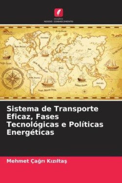 Sistema de Transporte Eficaz, Fases Tecnológicas e Políticas Energéticas