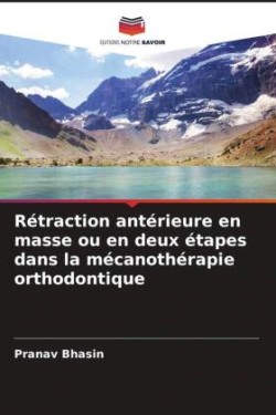 Rétraction antérieure en masse ou en deux étapes dans la mécanothérapie orthodontique