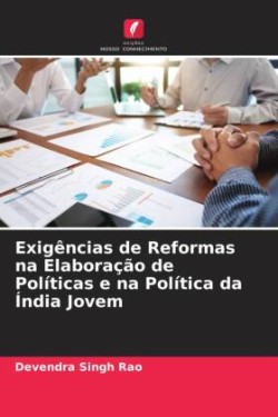 Exigências de Reformas na Elaboração de Políticas e na Política da Índia Jovem