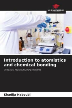 Introduction to atomistics and chemical bonding