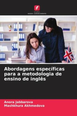 Abordagens específicas para a metodologia de ensino de inglês