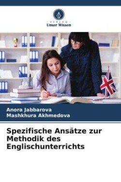 Spezifische Ansätze zur Methodik des Englischunterrichts