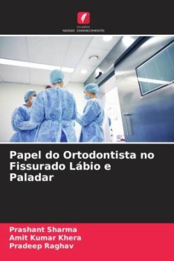 Papel do Ortodontista no Fissurado Lábio e Paladar