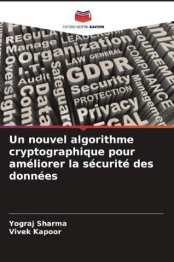 Un nouvel algorithme cryptographique pour améliorer la sécurité des données