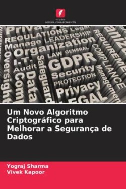 Um Novo Algoritmo Criptográfico para Melhorar a Segurança de Dados