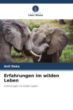 Erfahrungen im wilden Leben