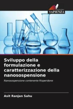 Sviluppo della formulazione e caratterizzazione della nanosospensione