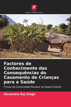 Factores de Conhecimento das Consequências do Casamento de Crianças para a Saúde